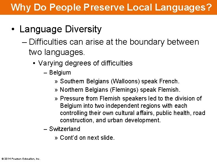 Why Do People Preserve Local Languages? • Language Diversity – Difficulties can arise at