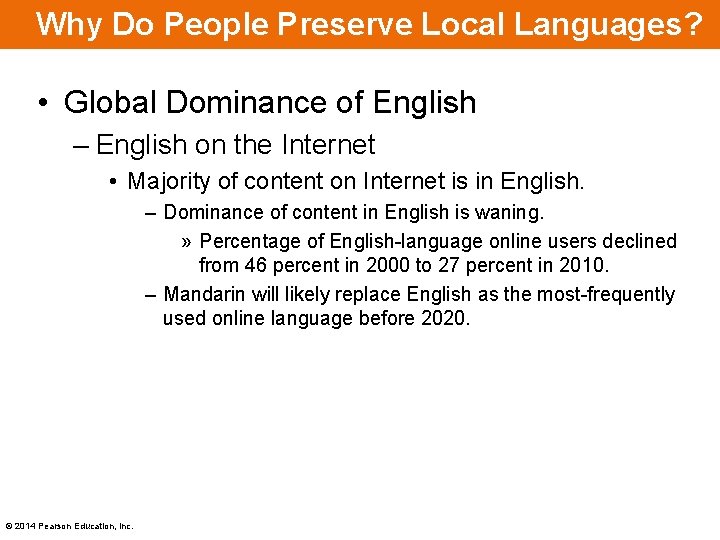 Why Do People Preserve Local Languages? • Global Dominance of English – English on