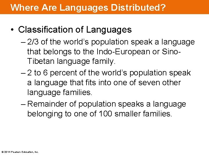 Where Are Languages Distributed? • Classification of Languages – 2/3 of the world’s population