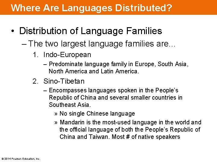 Where Are Languages Distributed? • Distribution of Language Families – The two largest language