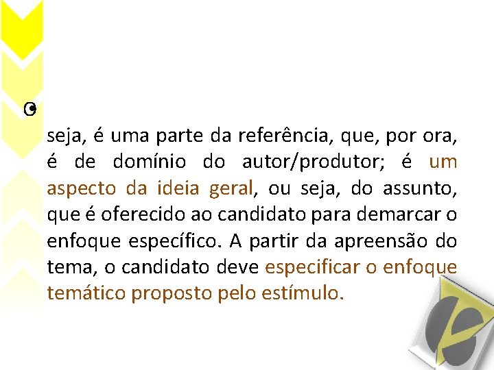 O • seja, é uma parte da referência, que, por ora, é de domínio