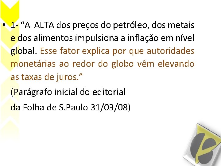  • 1 - “A ALTA dos preços do petróleo, dos metais e dos