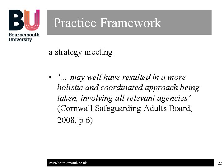 Practice Framework a strategy meeting • ‘… may well have resulted in a more