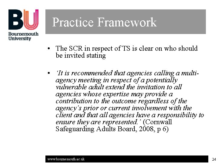 Practice Framework • The SCR in respect of TS is clear on who should