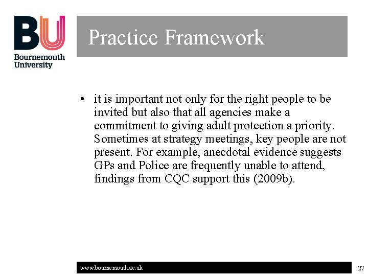 Practice Framework • it is important not only for the right people to be