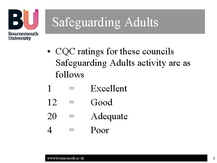 Safeguarding Adults • CQC ratings for these councils Safeguarding Adults activity are as follows