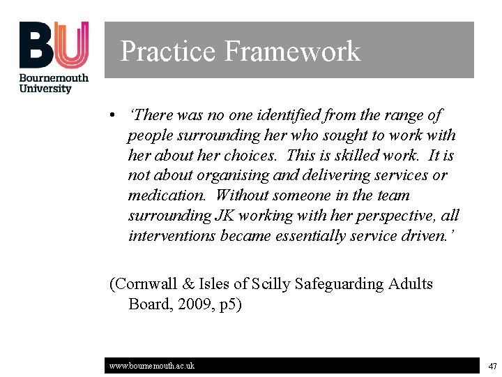 Practice Framework • ‘There was no one identified from the range of people surrounding