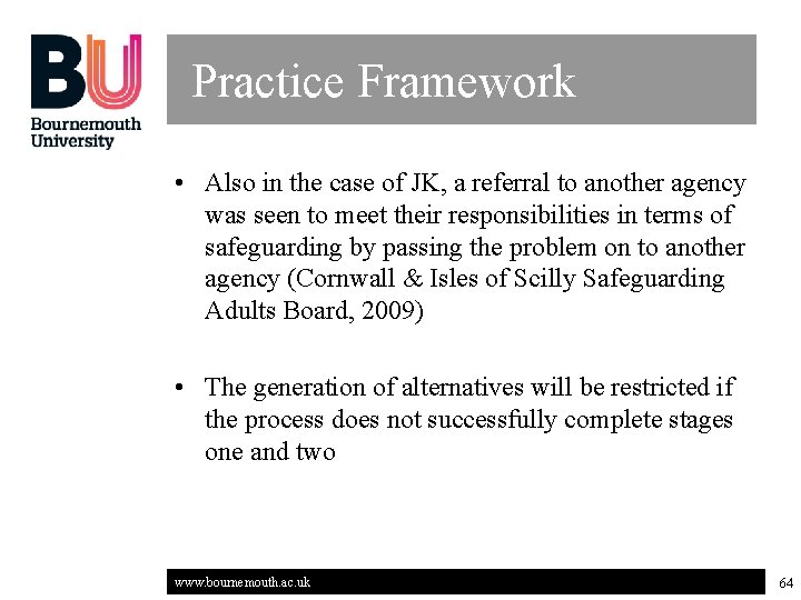 Practice Framework • Also in the case of JK, a referral to another agency