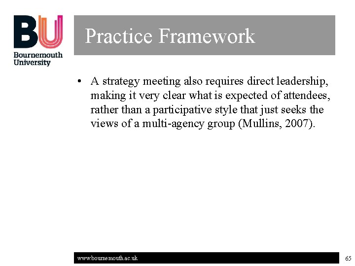Practice Framework • A strategy meeting also requires direct leadership, making it very clear