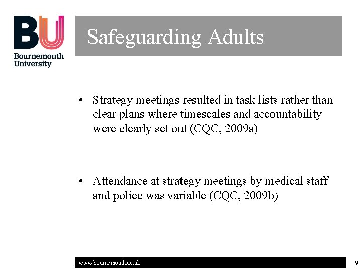 Safeguarding Adults • Strategy meetings resulted in task lists rather than clear plans where