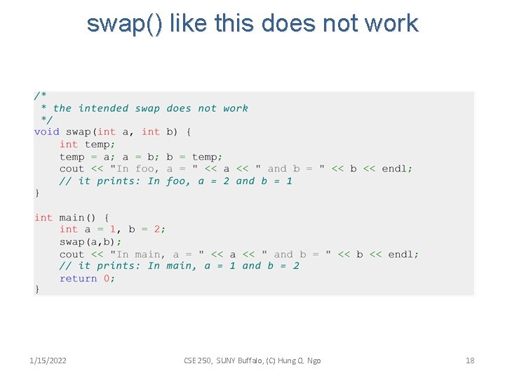 swap() like this does not work 1/15/2022 CSE 250, SUNY Buffalo, (C) Hung Q.