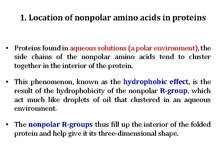 1. Location of nonpolar amino acids in proteins • Proteins found in aqueous solutions