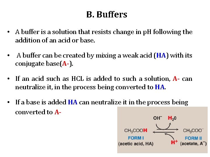 B. Buffers • A buffer is a solution that resists change in p. H