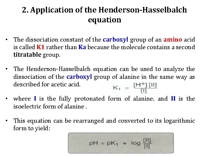 2. Application of the Henderson-Hasselbalch equation • The dissociation constant of the carboxyl group