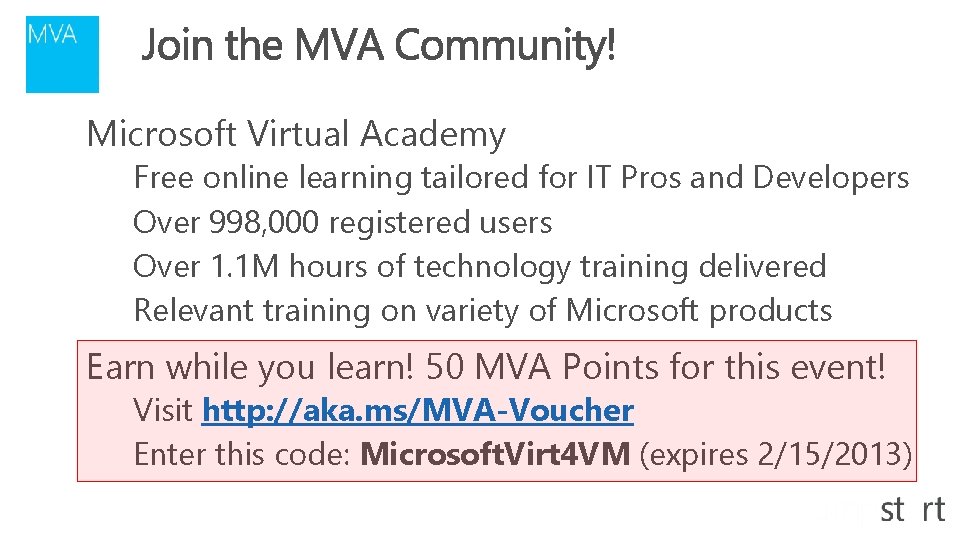  • Microsoft Virtual Academy − − • Free online learning tailored for IT