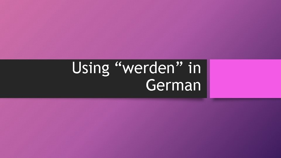 Using “werden” in German 