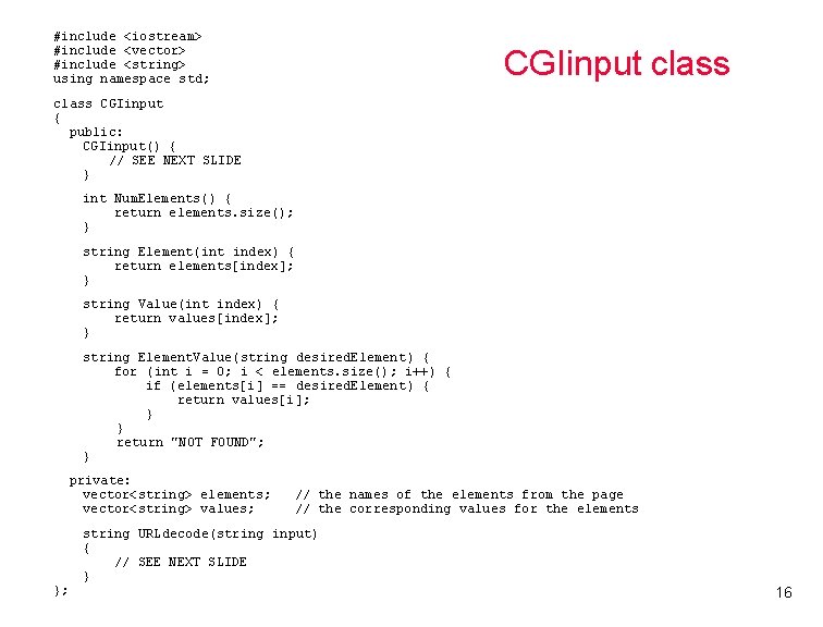 #include <iostream> #include <vector> #include <string> using namespace std; CGIinput class CGIinput { public: