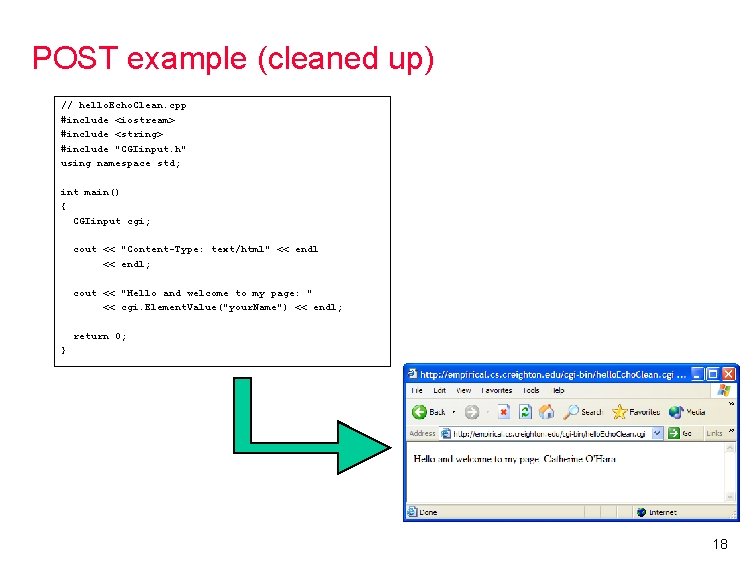 POST example (cleaned up) // hello. Echo. Clean. cpp #include <iostream> #include <string> #include