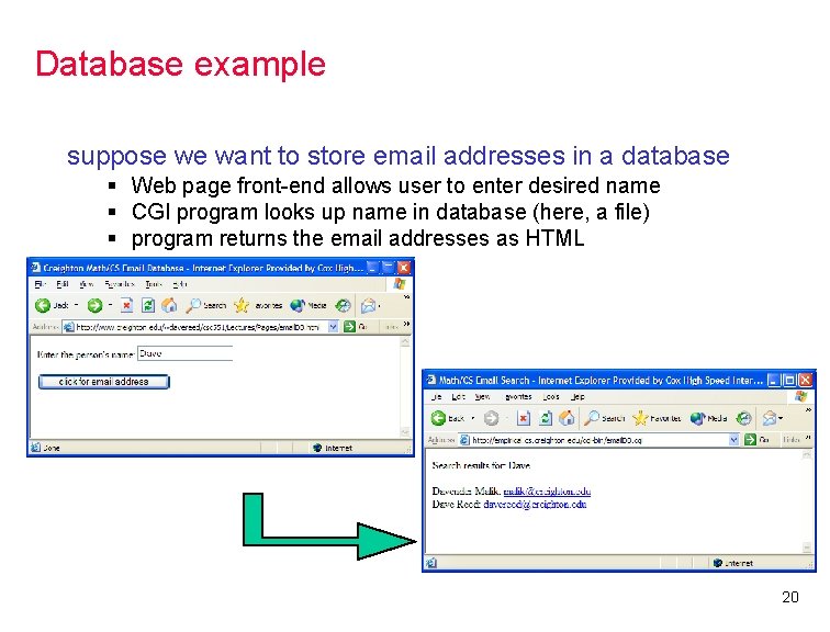 Database example suppose we want to store email addresses in a database § Web