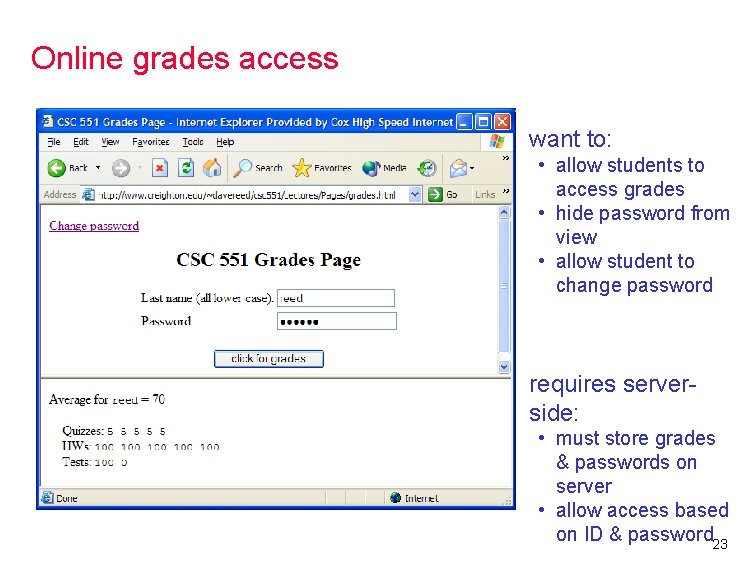 Online grades access want to: • allow students to access grades • hide password