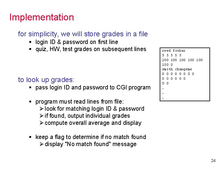 Implementation for simplicity, we will store grades in a file § login ID &