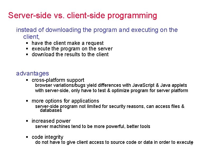 Server-side vs. client-side programming instead of downloading the program and executing on the client,