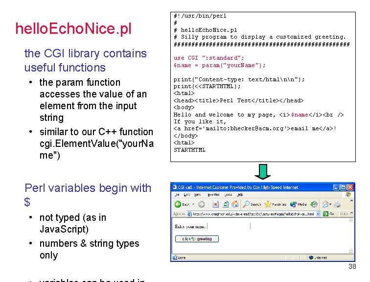hello. Echo. Nice. pl the CGI library contains useful functions • the param function