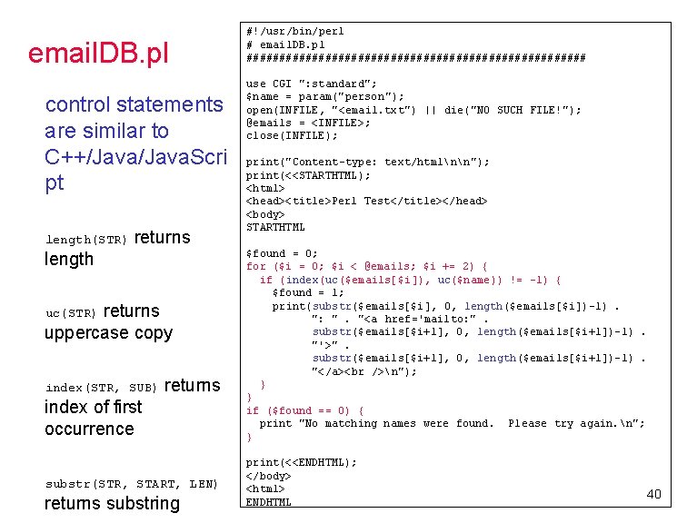 email. DB. pl control statements are similar to C++/Java. Scri pt length(STR) returns length