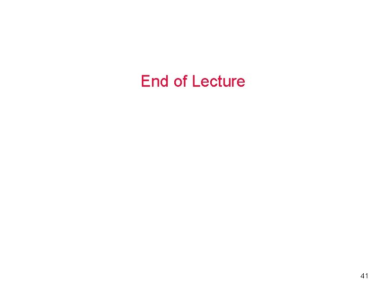 End of Lecture 41 