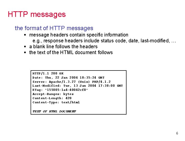 HTTP messages the format of HTTP messages § message headers contain specific information e.