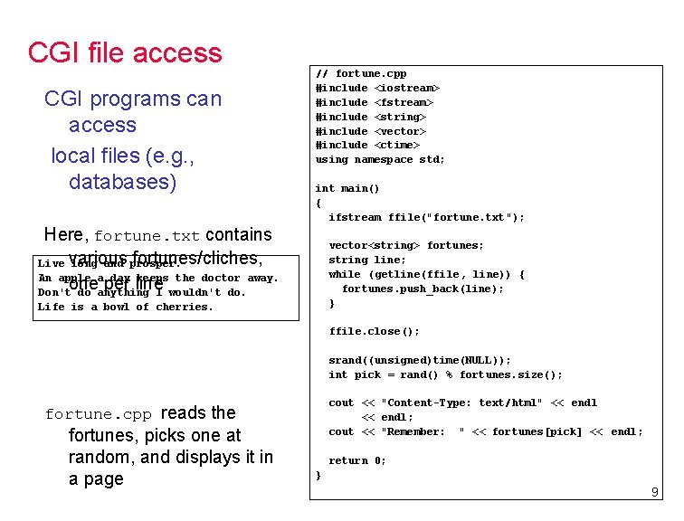 CGI file access CGI programs can access local files (e. g. , databases) //
