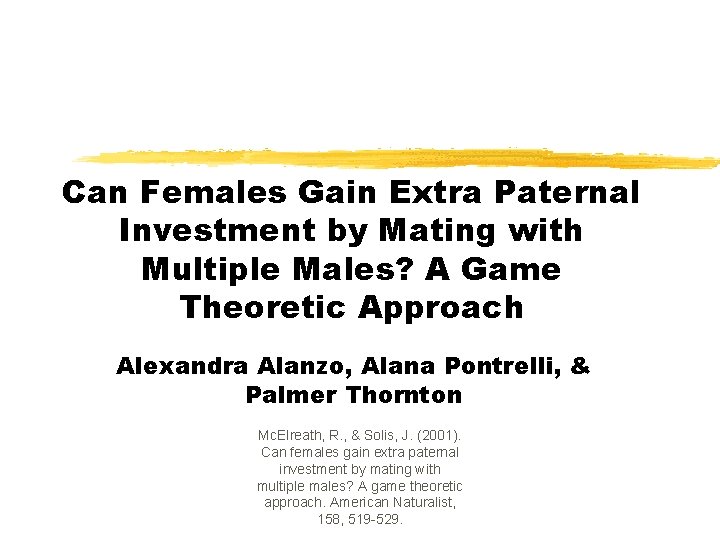 Can Females Gain Extra Paternal Investment by Mating