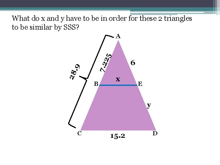 What do x and y have to be in order for these 2 triangles