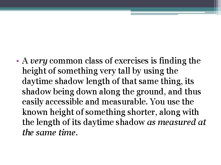  • A very common class of exercises is finding the height of something