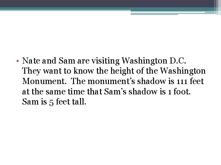  • Nate and Sam are visiting Washington D. C. They want to know