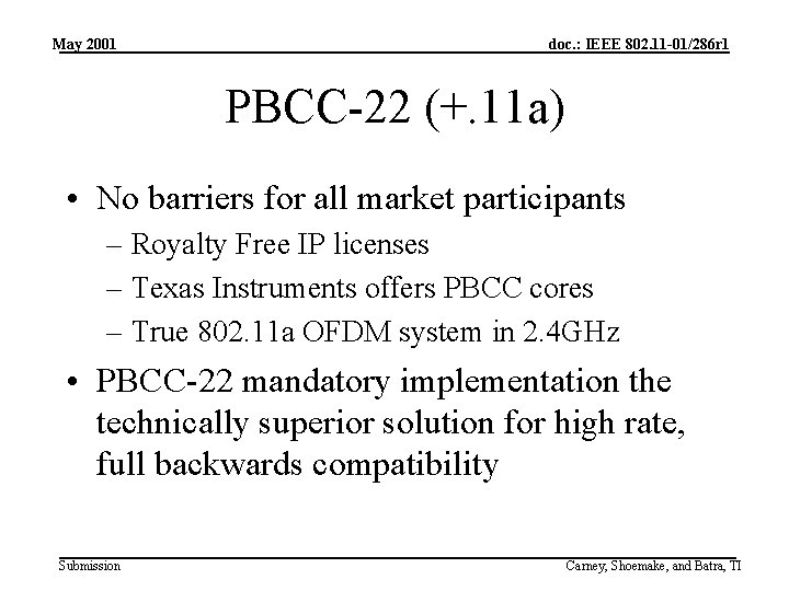 May 2001 doc. : IEEE 802. 11 -01/286 r 1 PBCC-22 (+. 11 a)