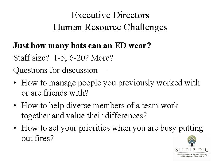 Executive Directors Human Resource Challenges Just how many hats can an ED wear? Staff