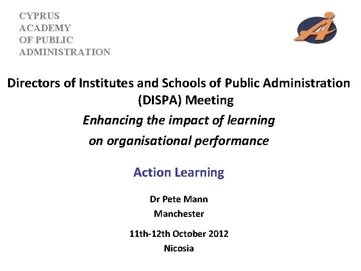 CYPRUS ACADEMY OF PUBLIC ADMINISTRATION Directors of Institutes and Schools of Public Administration (DISPA)