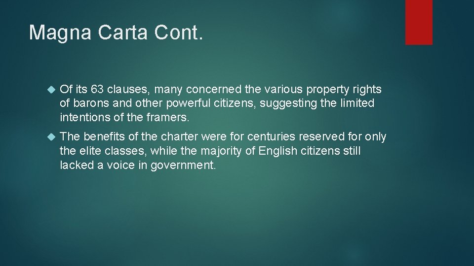 Magna Carta Cont. Of its 63 clauses, many concerned the various property rights of