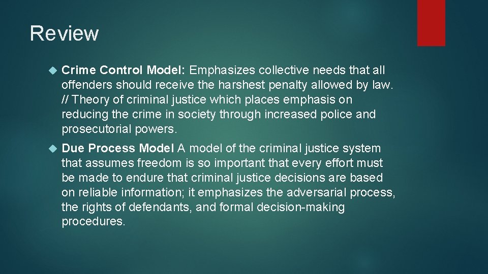 Review Crime Control Model: Emphasizes collective needs that all offenders should receive the harshest