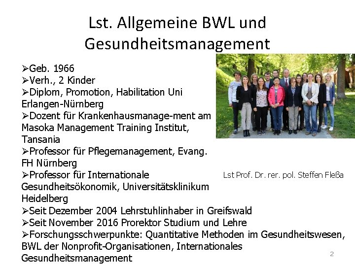 Lst. Allgemeine BWL und Gesundheitsmanagement ØGeb. 1966 ØVerh. , 2 Kinder ØDiplom, Promotion, Habilitation