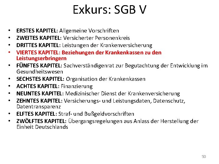 Exkurs: SGB V • • • ERSTES KAPITEL: Allgemeine Vorschriften ZWEITES KAPITEL: Versicherter Personenkreis