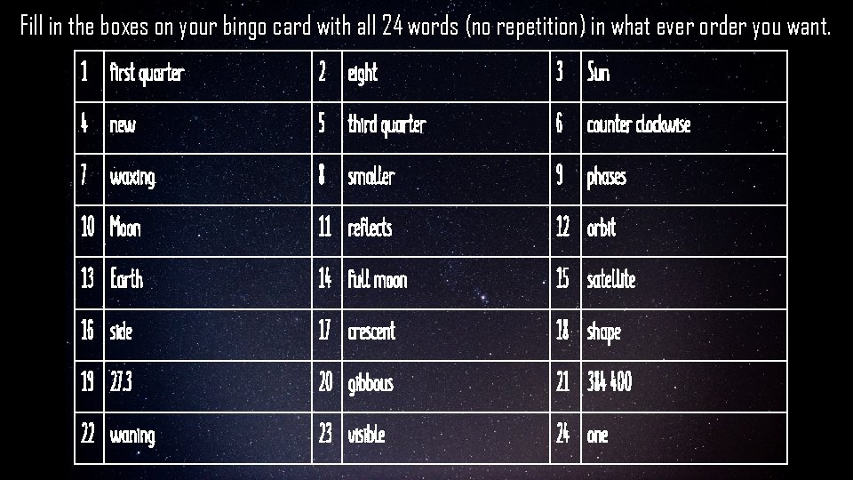 Fill in the boxes on your bingo card with all 24 words (no repetition)