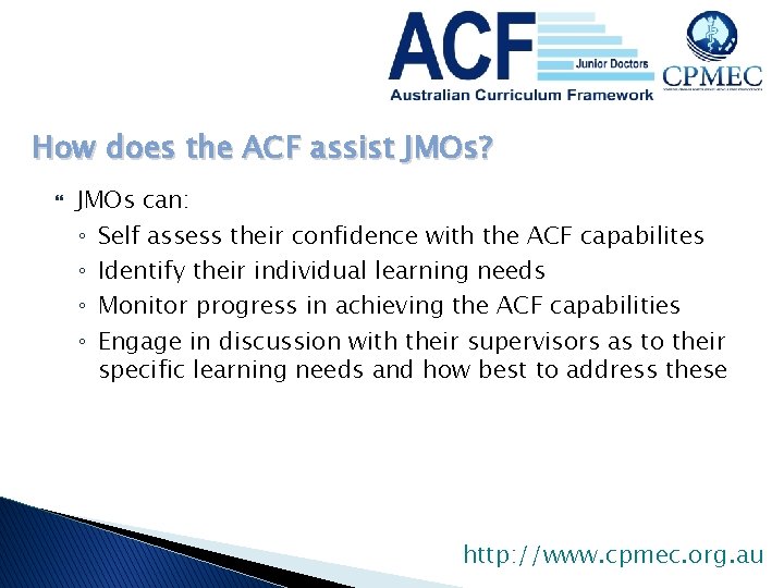 How does the ACF assist JMOs? JMOs can: ◦ Self assess their confidence with How does the ACF assist JMOs? JMOs can: ◦ Self assess their confidence with