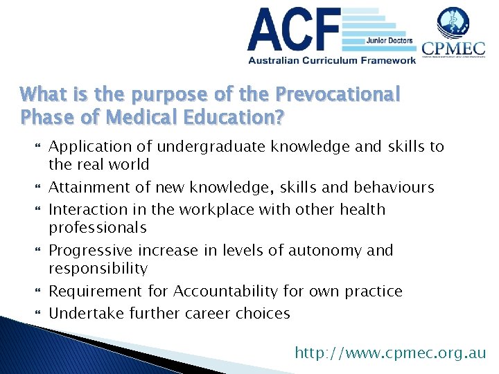What is the purpose of the Prevocational Phase of Medical Education? Application of undergraduate What is the purpose of the Prevocational Phase of Medical Education? Application of undergraduate
