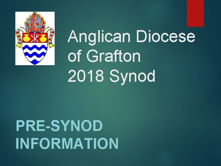 Anglican Diocese of Grafton 2018 Synod PRE-SYNOD INFORMATION 