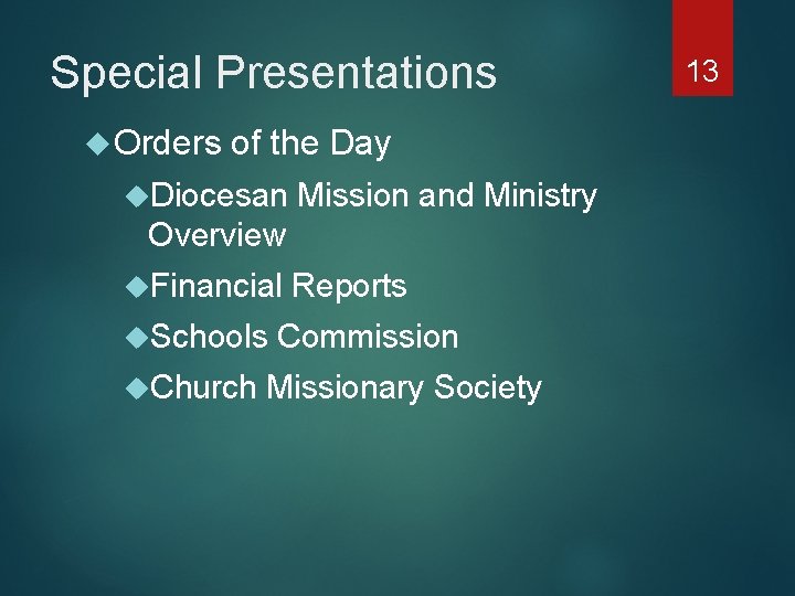 Special Presentations Orders of the Day Diocesan Mission and Ministry Overview Financial Schools Church