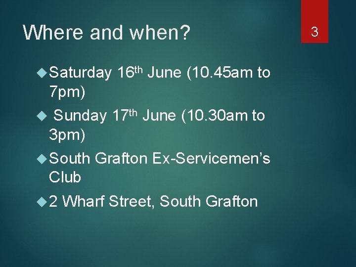 Where and when? Saturday 16 th June (10. 45 am to 7 pm) Sunday