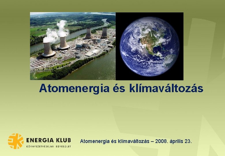 Atomenergia és klímaváltozás – 2008. április 23. 