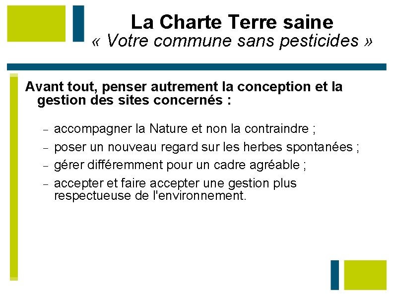 La Charte Terre saine « Votre commune sans pesticides » Avant tout, penser autrement